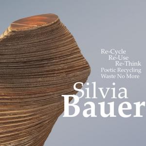 Exhibition: Silvia Bauer - Re-Cycle, Re-Use, Re-Think